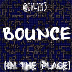 Bounce (In the place)