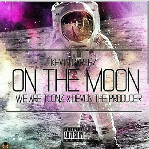 "ONTHEMOON"  KEVINCARTEZ WEARETOONZ DEVONTHEPRODUCER