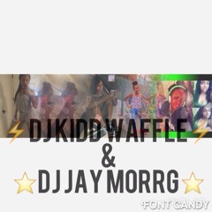 ★ CAN YOU BOUNCE & TAP TO THIS HEAT * ★ Dj jay_morrg™★ & ★DJ_ KIDD_ WAFFLE★* ★