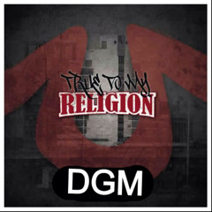 DGM - True To My Religion