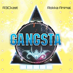 R3ckzet & Rokka Animal - Gangsta ( Minitechs Remix )