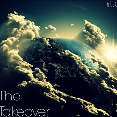 THE TAKEOVER by The Upperclass Dirtbags