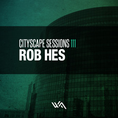 Cityscape Sessions 111: Rob Hes