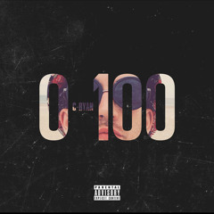 C-Ryan - 0 to 100 Freestyle