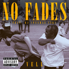 Vell - No Fades Feat. RJ (Pushaz Ink) [Prod. Vell]