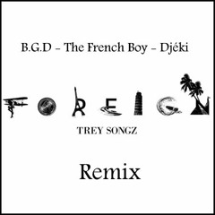 B.G.D Feat The French Boy (Axl) & Djéki - Manage (Remix Foreign Treyz Song)