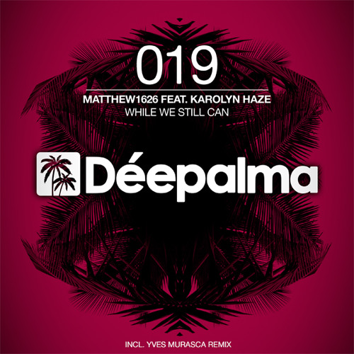 Matthew1626 ft. Karolyn Haze - While We Still Can (Yves Murasca Remix)