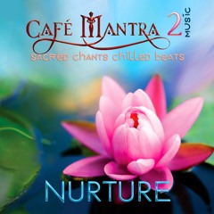 Cafe Mantra - Nurture