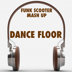 [FunkScooter.MashUP] Dance Floor