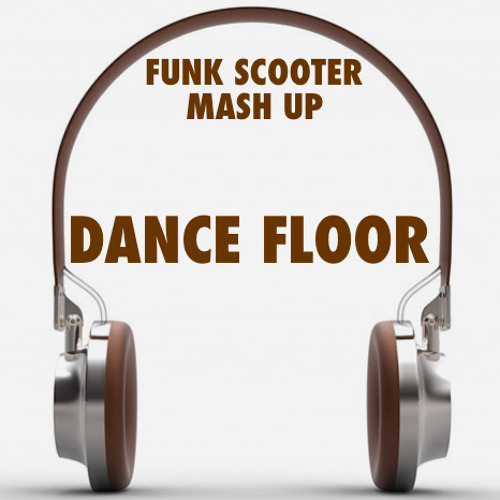 [FunkScooter.MashUP] Dance Floor