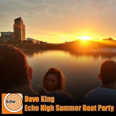 Dave King - Echo High Summer Boat Party