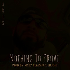 Nothing to Prove Prod by Ricky Reasonz x Hajino