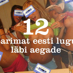 12 parimat Eesti lugu läbi aegade