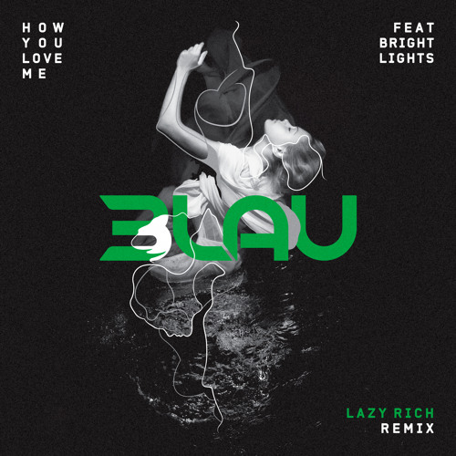 3LAU feat. Bright Lights - How You Love Me (Lazy Rich Remix)
