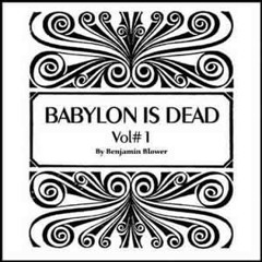 Babylon is Dead Vol#1