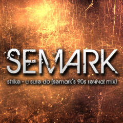 Strike - U Sure Do (Semark Mix) *FREE DOWNLOAD*