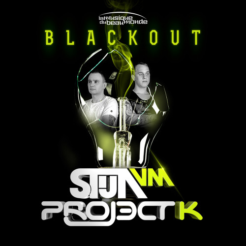 Blackout (Club Mix)- Stijn VM & Project K