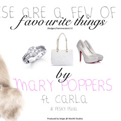 MY FAVOURITE THINGS by Mary Poppers ft Carla & Pesky Paul