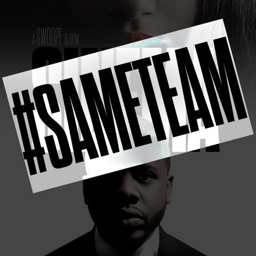 Swoope "#SameTeam (feat. Dre Murray, Yaves Ellis, Tedashii, JGivens, & John Givez)"