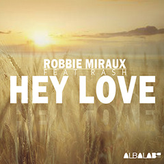 Hey Love - Robbie Miraux feat.Rash