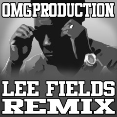 Lee Fields OMGPRODUCTION Remix
