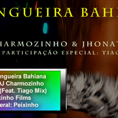 Swingueira Bahiana :: DJ Charmozinho & Jhonatta DJ - Feat. Tiago Mix :: Lançamento