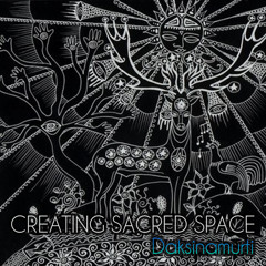 Creating Sacred Space Pt 1 - Daksinamurti   (Free Download)
