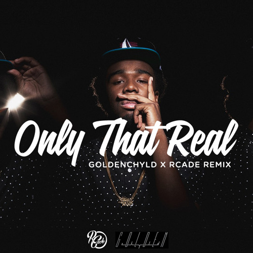 IAMSU - Only That Real (Goldenchyld X RCADE Remix)
