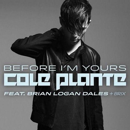 cole plante before i'm yours feat. brian logan dales and brix