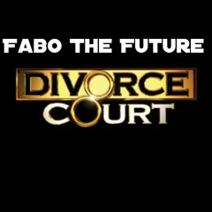 Divorce court by fabo the future