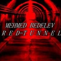 MEHMED BEDELEV-RED TUNNEL(DARK TECHNO MIX 29.07.2014)