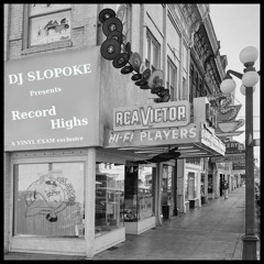 07: DJ Slopoke presents Record Highs (45 mix)