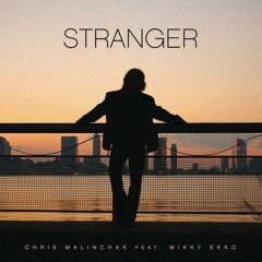 Premiere: Chris Malinchak Ft. Mikky Ekko - Stranger (Full Crate X Mar Remix)