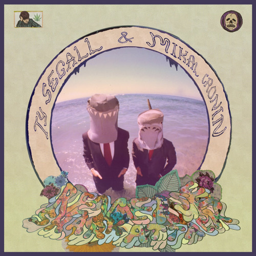 Ty Segall & Mikal Cronin - Drop Dead Baby