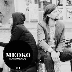Masomenos - MEOKO Podcast #144