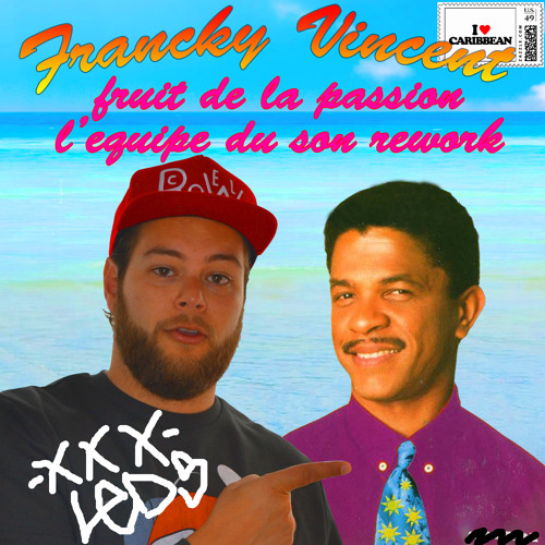 Francky Vincent - Fruit de la Passion L'Equipe du Son Rework