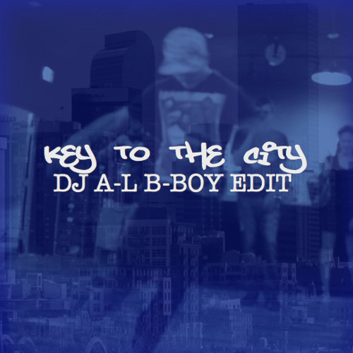 Key to the City (DJ A-L B-Boy Edit) Large Professor