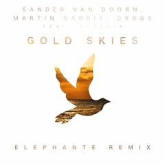 Sander Van Doorn, Martin Garrix, DVBBS - Gold Skies (Elephante Remix) [SPINNIN]