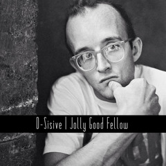 D-Sisive | Jolly Good Fellow