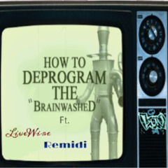"Brainwashed" ft. LiveWire & Remidi