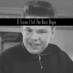 D-Sisive | Let The Buzz Begin [The Lost Song]