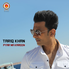 Tariq Khan - Pyar Na Kareen (Pul Janeya)