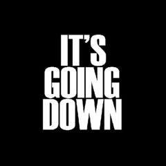 It's Going Down Ft. Eroma & R3al Complex