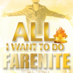 Farenite - All I Want To Do