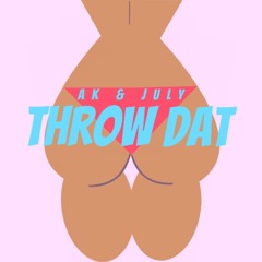 AK - THROW DAT