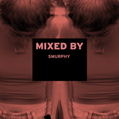 MIXED BY Smurphy (I Iwsh You Ewre In My Bed RN)