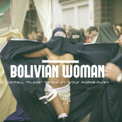 Bolivian Woman- Kadell Slaye Devich Feat. Wolph Shimabukuro (prod. Madbliss)