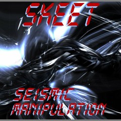 SKEET - "Seismic Manipulation" (DJ Mix, Aug 2014)