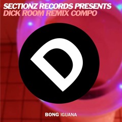 Bong Iguana  - Dick Room House (Basiq Remix)