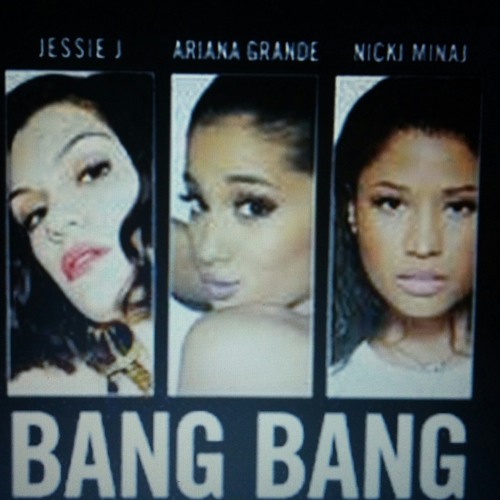 Jessie j Ariana grande Nicki Minaj Bang Bang.